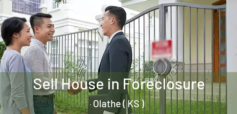  Sell House in Foreclosure Olathe ( KS )
