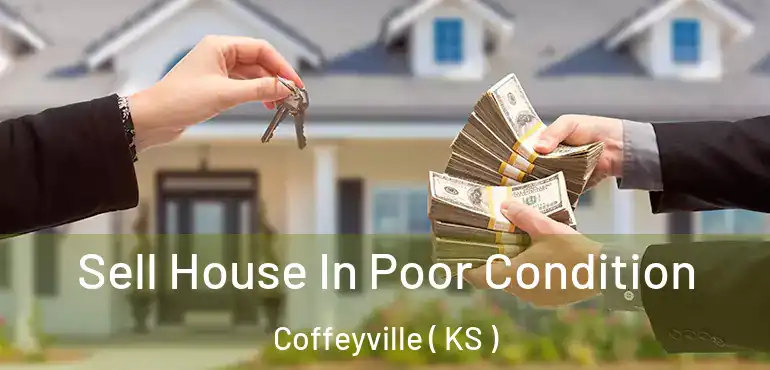 Sell House In Poor Condition Coffeyville ( KS )