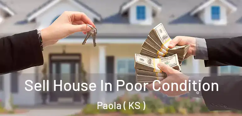  Sell House In Poor Condition Paola ( KS )