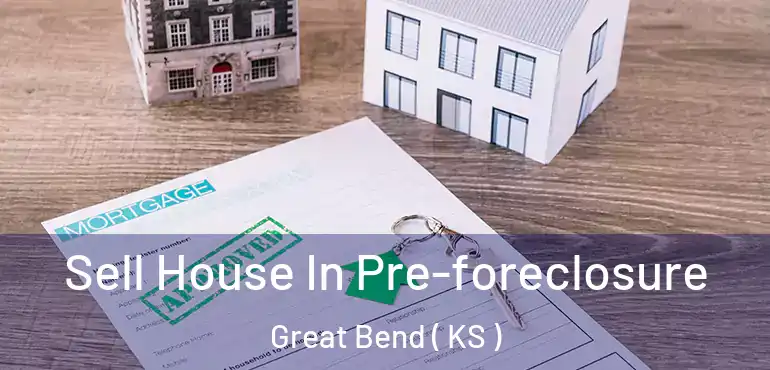  Sell House In Pre-foreclosure Great Bend ( KS )