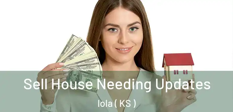  Sell House Needing Updates Iola ( KS )