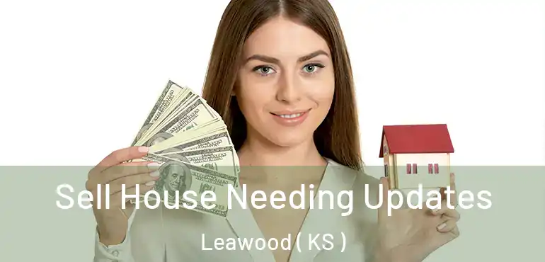  Sell House Needing Updates Leawood ( KS )