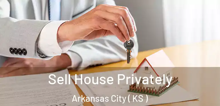  Sell House Privately Arkansas City ( KS )