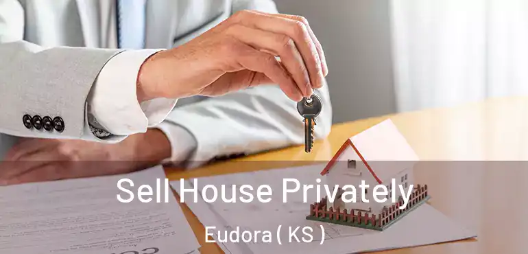  Sell House Privately Eudora ( KS )