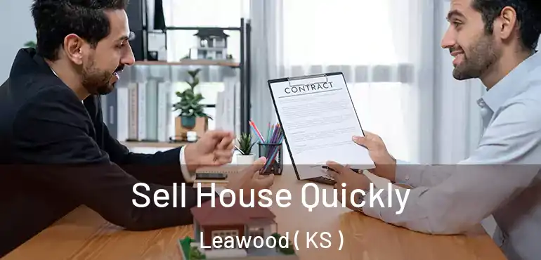  Sell House Quickly Leawood ( KS )