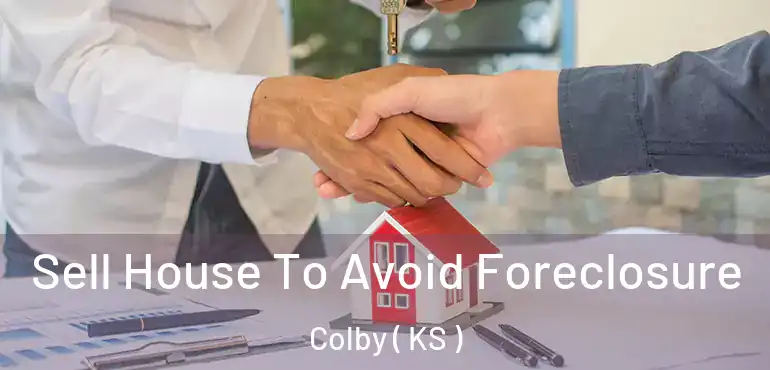  Sell House To Avoid Foreclosure Colby ( KS )