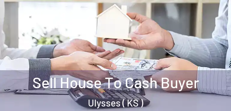  Sell House To Cash Buyer Ulysses ( KS )