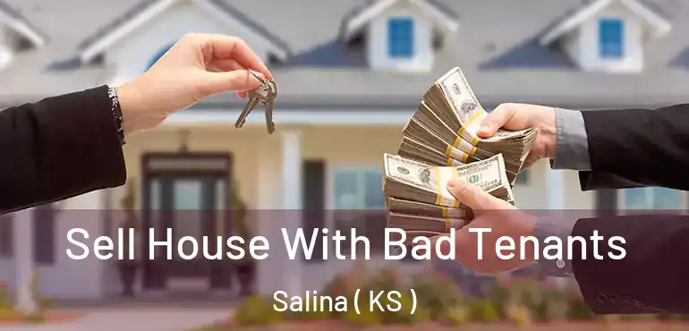  Sell House With Bad Tenants Salina ( KS )