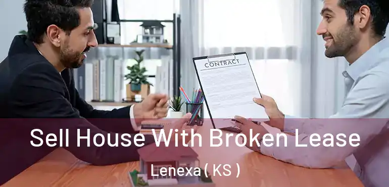  Sell House With Broken Lease Lenexa ( KS )