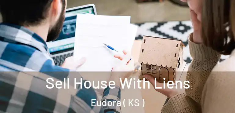  Sell House With Liens Eudora ( KS )