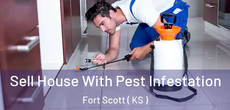  Sell House With Pest Infestation Fort Scott ( KS )