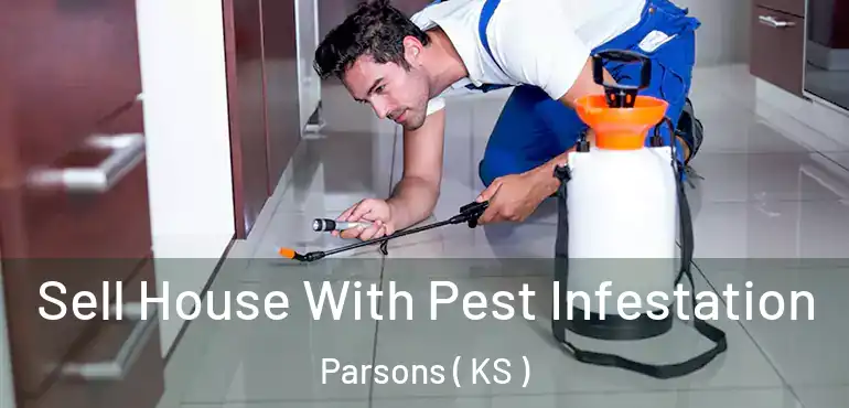  Sell House With Pest Infestation Parsons ( KS )