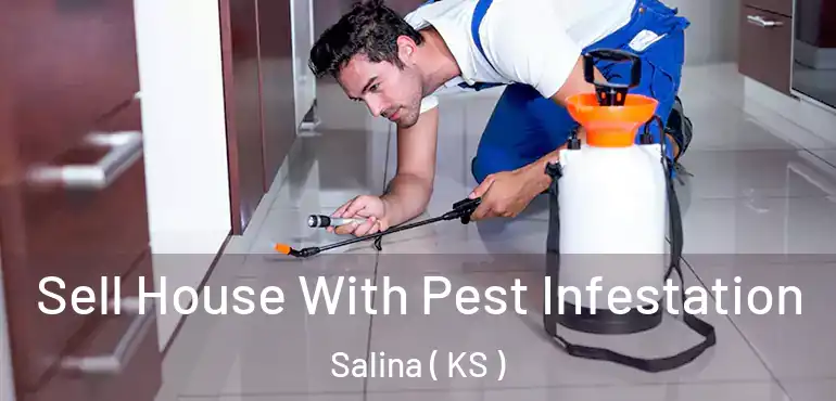  Sell House With Pest Infestation Salina ( KS )