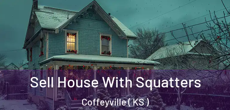  Sell House With Squatters Coffeyville ( KS )