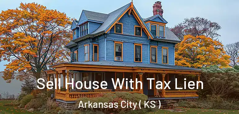  Sell House With Tax Lien Arkansas City ( KS )