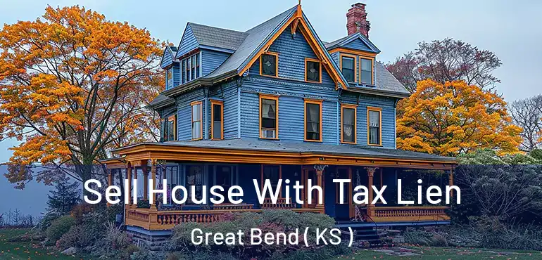  Sell House With Tax Lien Great Bend ( KS )