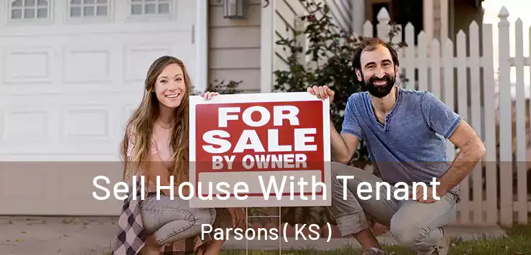  Sell House With Tenant Parsons ( KS )