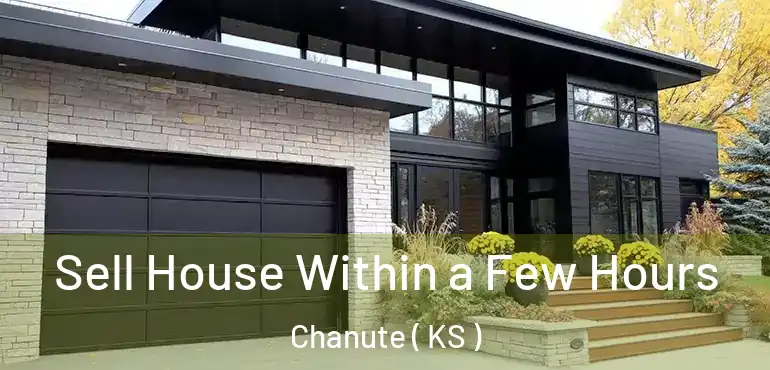 Sell House Within a Few Hours Chanute ( KS )