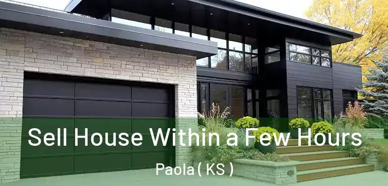  Sell House Within a Few Hours Paola ( KS )
