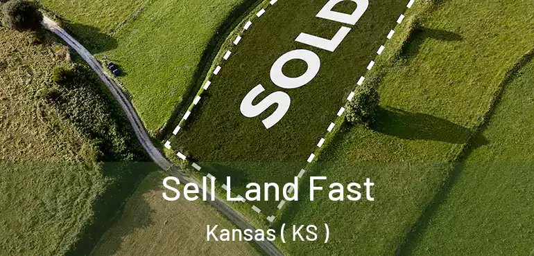  Sell Land Fast Kansas ( KS )