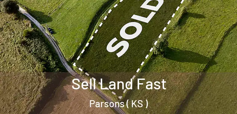  Sell Land Fast Parsons ( KS )