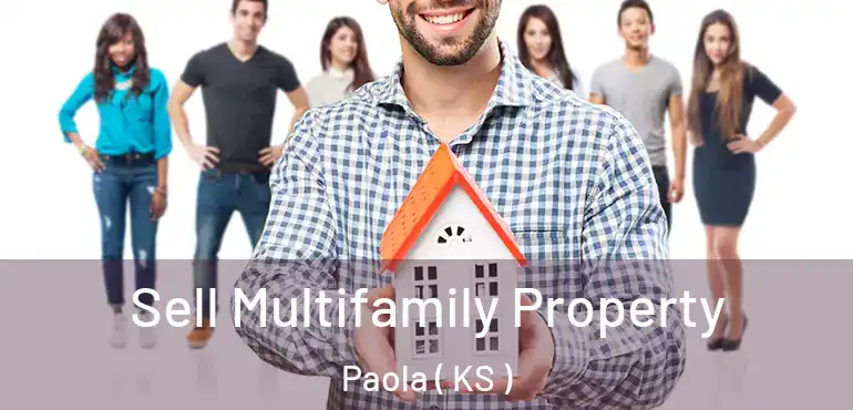  Sell Multifamily Property Paola ( KS )