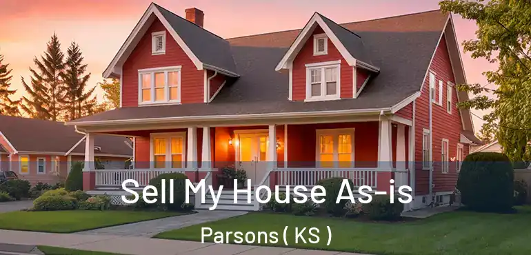  Sell My House As-is Parsons ( KS )