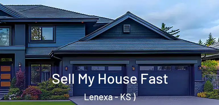  Sell My House Fast Lenexa - KS )