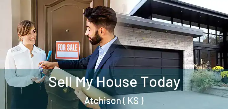 Sell My House Today Atchison ( KS )