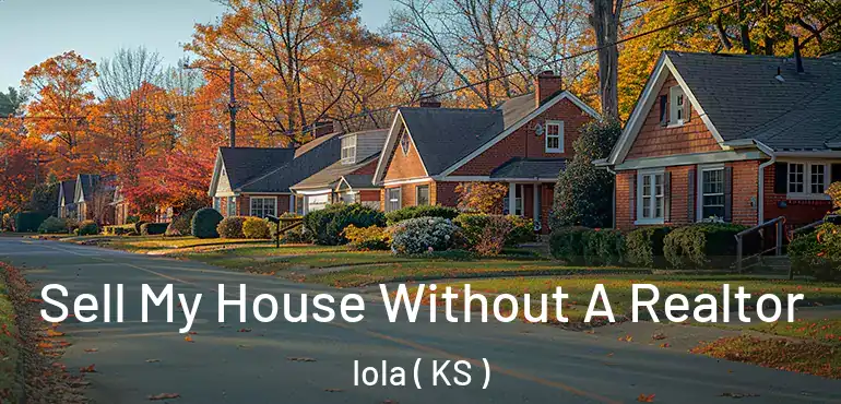  Sell My House Without A Realtor Iola ( KS )