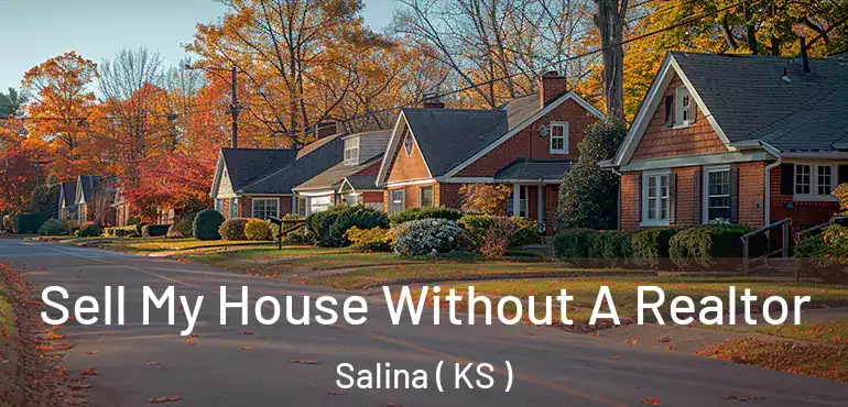  Sell My House Without A Realtor Salina ( KS )