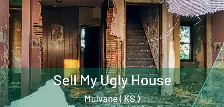  Sell My Ugly House Mulvane ( KS )