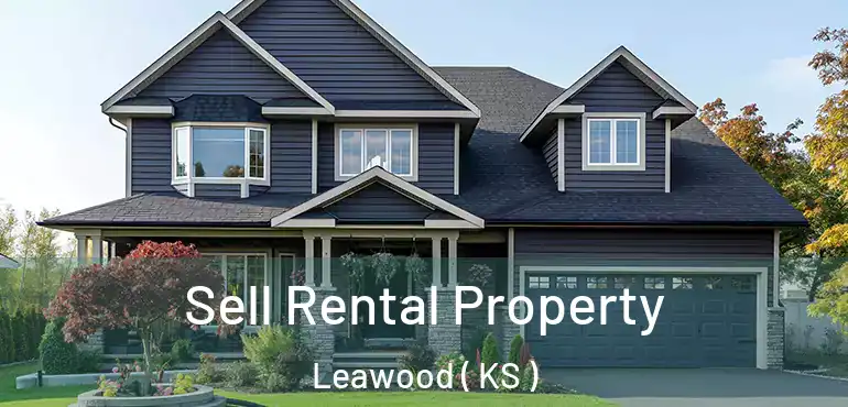  Sell Rental Property Leawood ( KS )