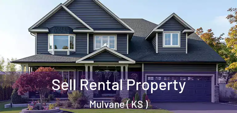  Sell Rental Property Mulvane ( KS )