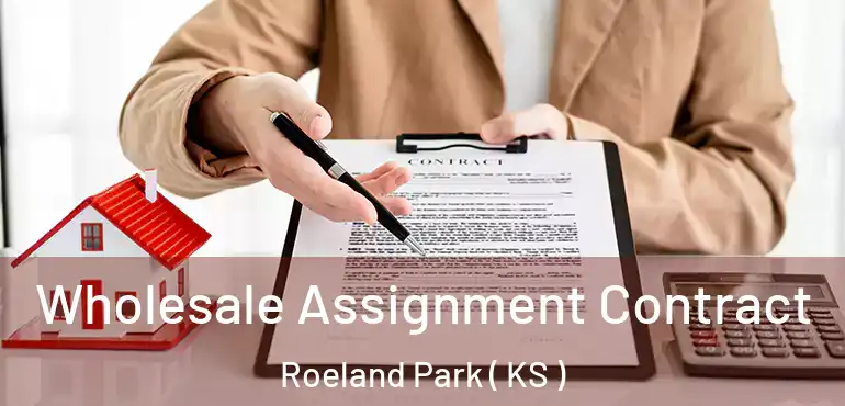  Wholesale Assignment Contract Roeland Park ( KS )