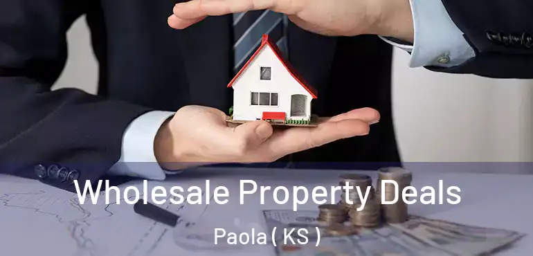  Wholesale Property Deals Paola ( KS )