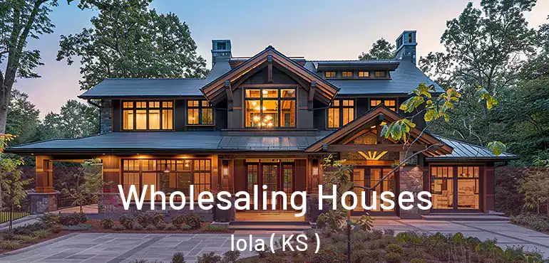  Wholesaling Houses Iola ( KS )
