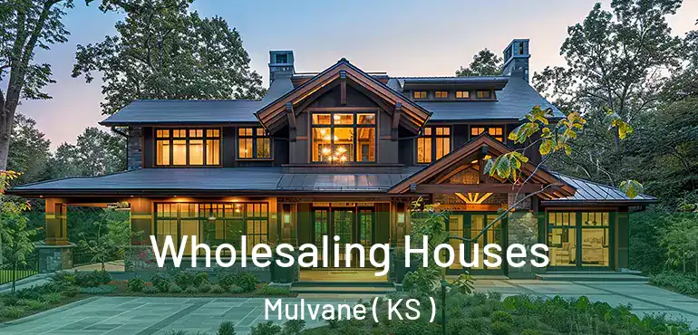  Wholesaling Houses Mulvane ( KS )